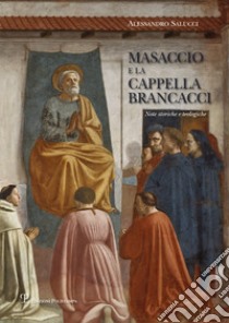 Masaccio e la cappella Brancacci. Note storiche e teologiche libro di Salucci Alessandro