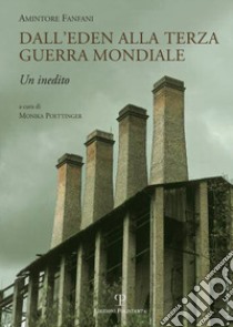 Dall'Eden alla terza guerra mondiale libro di Fanfani Amintore; Poettinger M. (cur.)