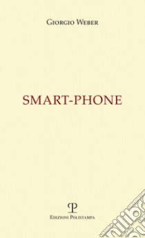 Smart-phone libro di Weber Giorgio