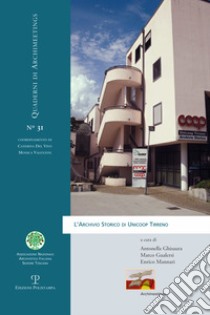 L'archivio storico di Unicoop Tirreno libro di Ghisaura A. (cur.); Gualersi M. (cur.); Mannari E. (cur.)