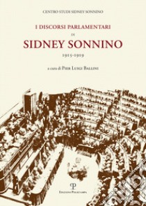 I discorsi parlamentari. Parlamentario di Sidney Sonnino 1915-1919 libro di Ballini P. L. (cur.)