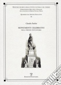 Monumenti celebrativi nella Firenze postunitaria libro di Paolini Claudio