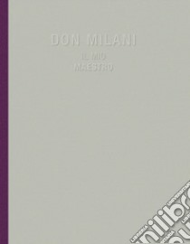 Il mio maestro don Milani. Ediz. illustrata libro di Bimbi A. (cur.); Pratesi M. (cur.)