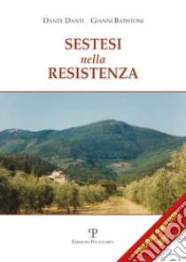 Sestesi nella Resistenza libro di Batistoni Gianni; Danti Dante