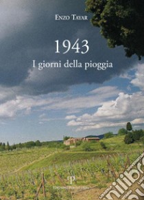 1943. I giorni della pioggia libro di Tayar Enzo