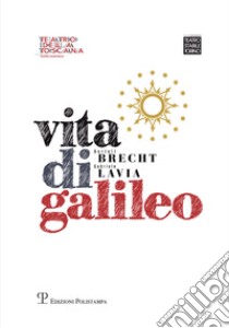 Vita di Galileo libro di Brecht Bertolt; Lavia Gabriele