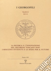 La ricerca e l'innovazione nel pecorino toscano dop. I risultati ottenuti e le sfide per il futuro libro