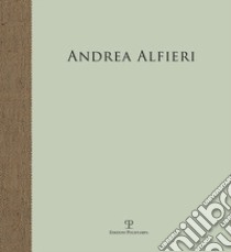 Andrea Alfieri. Sequenza di tre: Swagatam-My apple-A sud delle nuvole. Ediz. illustrata libro di Bimbi A. (cur.); Natali A. (cur.)