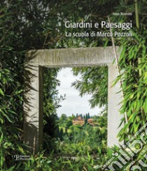 Giardini e paesaggi. La scuola di Marco Pozzoli libro di Romitti Ines