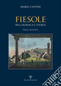 Fiesole fra cronaca e storia ii libro di Cantini Mario