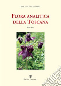 Flora analitica della Toscana. Vol. 3 libro di Arrigoni Pier Virgilio