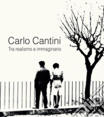 Carlo Cantini. Tra realismo e immaginario. 50 anni di fotografia. Catalogo della mostra (Firenze, 26 gennaio-27 marzo 2019). Ediz. illustrata libro di Barletti E. (cur.)