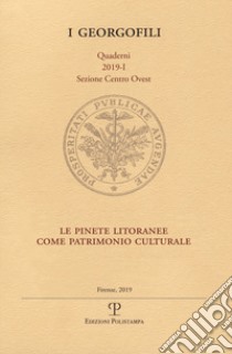 Le pinete litoranee come patrimonio culturale. Parco di Migliarino, San Rossore, Massaciuccoli libro