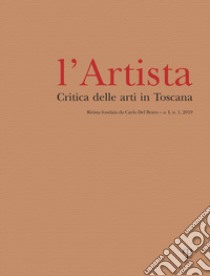 L'Artista. Critica delle arti in Toscana (2019). Vol. 1: Gennaio-giugno libro