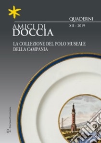 Amici di Doccia. Quaderni (2019). Vol. 12 libro