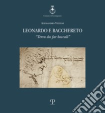 Leonardo e Bacchereto. «Terra da far boccali» libro di Vezzosi Alessandro