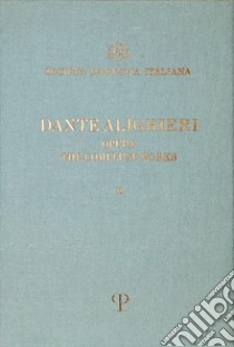 Le opere di Dante. Testo inglese a fronte libro di Alighieri Dante; Allegretti P. (cur.); Bruscagli R. (cur.)