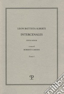 Intercenales. Edition minor. Vol. 1-2 libro di Alberti Leon Battista; Cardini R. (cur.)