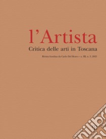 L'Artista. Critica delle arti in Toscana (2021). Vol. 3 libro
