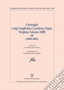 Carteggio Luigi Guglielmo Vambray Gigny-Virginia Tolomei Biffi III (1860-1861) libro di Nuzzolese L. (cur.)