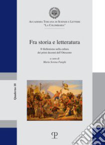 Fra storia e letteratura. Il filellenismo nella cultura dei primi decenni dell'Ottocento libro di Funghi M. S. (cur.)