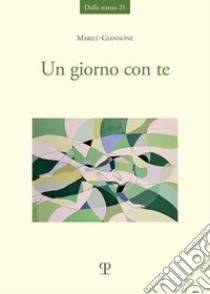 Un giorno con te libro di Giannone Marilù