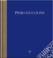 Piero Guccione. D'apres, pensieri sulla tradizione libro di Bimbi A. (cur.); Natali A. (cur.)