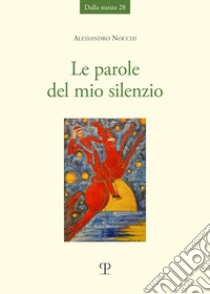 Le parole del mio silenzio libro di Nocchi Alessandro