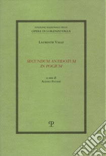 Secundum antidotum in pogium libro di Valla Lorenzo; Patané A. (cur.)