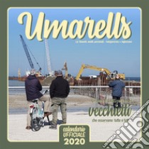 Umarells (pl. omarelli, ometti, pensionati, bolognesismo + inglesismo). Calendario 2020 libro di Masotti Danilo