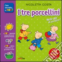 I tre porcellini. Con adesivi. Con poster. Ediz. illustrata libro di Costa Nicoletta