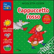 Cappuccetto Rosso. Con adesivi. Con poster. Ediz. illustrata libro di Costa Nicoletta