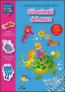 Animali mare oceano. Con adesivi. Con poster. Ediz. illustrata libro di Alvisi Daniela; Gatti Elena