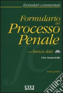 Formulario del processo penale. Con CD-ROM libro di Santoriello Ciro