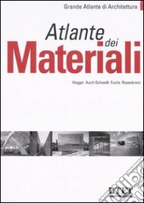 Atlante dei materiali. Ediz. illustrata libro