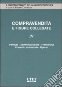 La compravendita e le figure collegate. Vol. 4: Permuta libro di Cedon P. (cur.)