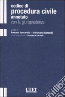 Codice di procedura civile annotato con la giurisprudenza libro di Vaccarella R. (cur.); Giorgetti M. (cur.)