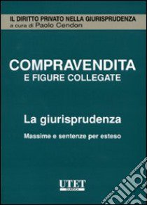 Compravendita e figure collegate. La giurisprudenza. Massime e sentenze per esteso. CD-ROM libro