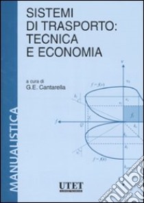 Sistemi di trasporto: tecnica e economia libro di Cantarella G. E. (cur.)