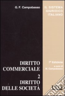 Diritto commerciale. Vol. 2: Diritto delle società libro di Campobasso Gian Franco; Campobasso M. (cur.)