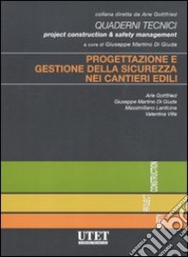 Progettazione e gestione della sicurezza nei cantieri edili libro