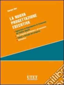 La nuova progettazione esecutiva libro di Mor Giorgio