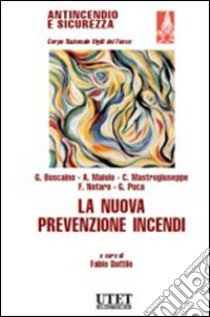 La nuova prevenzione incendi libro di Dattilo F. (cur.)