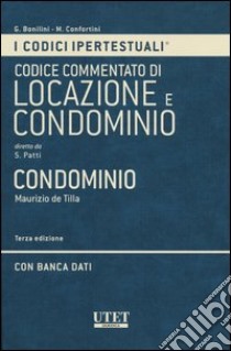 Codice ipertestuale commentato di locazione e condominio. Condominio. Con DVD libro di De Tilla Maurizio