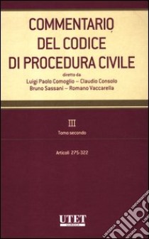 Commentario del codice di procedura civile. Vol. 3/2: Articoli 275-322 libro