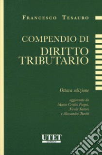 Compendio di diritto tributario libro di Tesauro Francesco