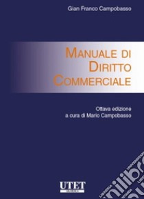 Manuale di diritto commerciale libro di Campobasso Gian Franco; Campobasso M. (cur.)