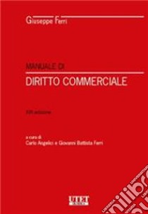 Manuale di diritto commerciale libro di Ferri