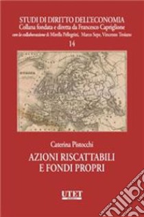 Azioni riscattabili e fondi propri libro di Pistocchi Caterina