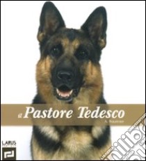 Il pastore tedesco. Ediz. illustrata libro di Fournier Alain